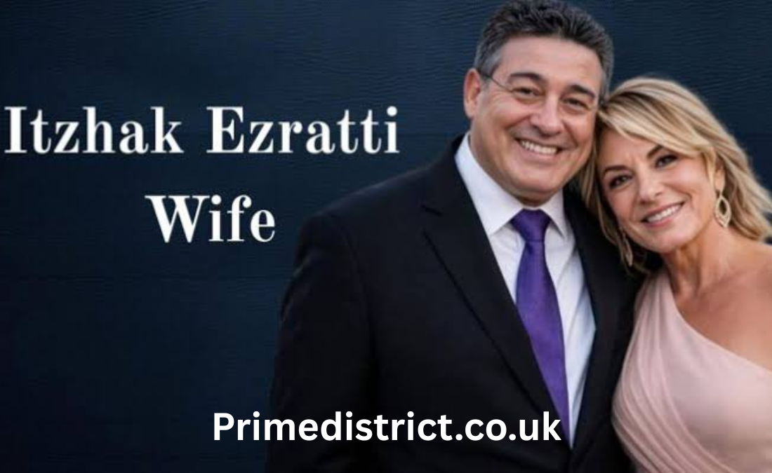 Itzhak Ezratti Wife: What Is Known About His Private Family Life